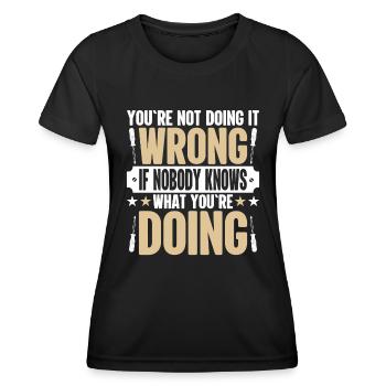 Du Machst Es Nicht Falsch Wenn Niemand Weiß Lustig - Frauen Funktions-T-Shirt - Schwarz - Vorne - AI Model Female 172 light (172cm)