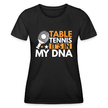 Table tennis is in my DNA - Ping Pong - Women's Functional T-Shirt - black - Front - AI Model Female 172 light (172cm)