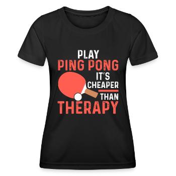 Spielen Sie Ping Pong Es Ist Billiger Als Therapie - Frauen Funktions-T-Shirt - Schwarz - Vorne - AI Model Female 172 light (172cm)