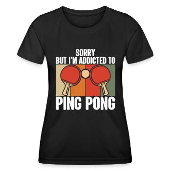 Entschuldigung Aber Ich Bin Süchtig Nach Ping Pong - Frauen Funktions-T-Shirt - Schwarz - Vorne - AI Model Female 172 light (172cm)