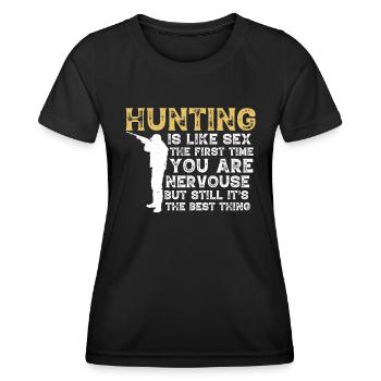 Jagen Ist Wie Sex Beim Ersten Mal Ist Man Nervös - Frauen Funktions-T-Shirt - Schwarz - Vorne - AI Model Female 172 light (172cm)