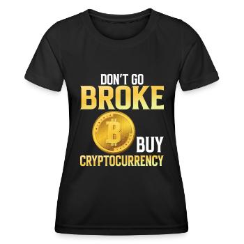 Gehen Sie Nicht Pleite Kaufen Sie Kryptowährung - Frauen Funktions-T-Shirt - Schwarz - Vorne - AI Model Female 172 light (172cm)