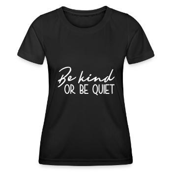 Sei Freundlich Oder Sei Still - Inspirierend - Frauen Funktions-T-Shirt - Schwarz - Vorne - AI Model Female 172 light (172cm)