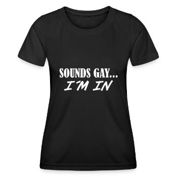 Sounds gay... I'm there - bisexual - Women's Functional T-Shirt - black - Front - AI Model Female 172 light (172cm)