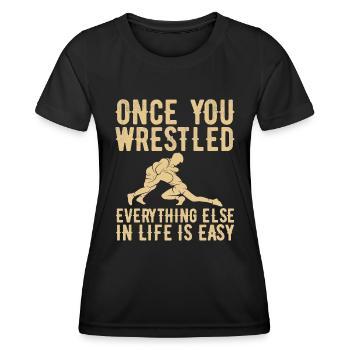 Once you've wrestled - wrestling - Women's Functional T-Shirt - black - Front - AI Model Female 172 light (172cm)