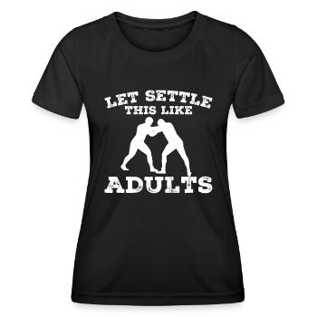 Lasst Uns Das Wie Erwachsene Regeln - Frauen Funktions-T-Shirt - Schwarz - Vorne - AI Model Female 172 light (172cm)