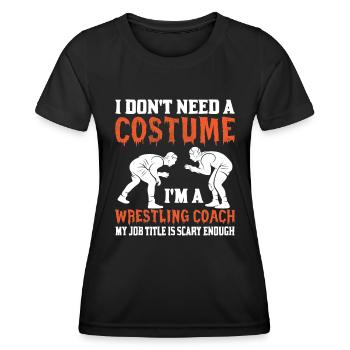 Ich Brauche Kein Kostüm Ich Bin Wrestling Trainer - Frauen Funktions-T-Shirt - Schwarz - Vorne - AI Model Female 172 light (172cm)