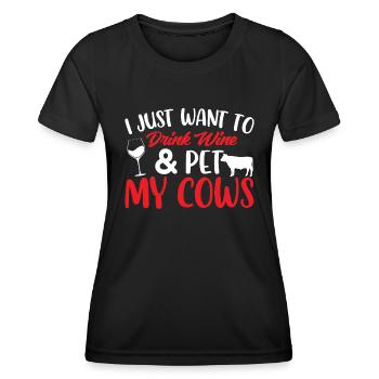 I just want to drink wine and pet my cows - Women's Functional T-Shirt - black - Front - AI Model Female 172 light (172cm)