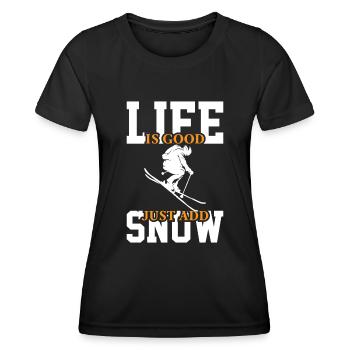 Das Leben Ist Gut Einfach Schnee Hinzufügen - Frauen Funktions-T-Shirt - Schwarz - Vorne - AI Model Female 172 light (172cm)