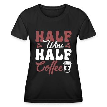 Half wine, half coffee - Women's Functional T-Shirt - black - Front - AI Model Female 172 light (172cm)