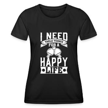 Ich Brauche Tischtennis Für Ein Glückliches Leben - Frauen Funktions-T-Shirt - Schwarz - Vorne - AI Model Female 172 light (172cm)