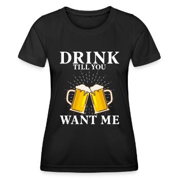 Trink, Bis Du Mich Willst - Frauen Funktions-T-Shirt - Schwarz - Vorne - AI Model Female 172 light (172cm)