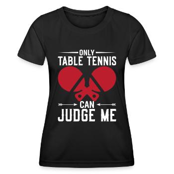 Il n’y a que le tennis de table qui puisse me juger - T-shirt sport Femme - noir - Devant - AI Model Female 172 light (172cm)