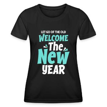 Lâchez l’ancien, accueillez la nouvelle année. - T-shirt sport Femme - noir - Devant - AI Model Female 172 light (172cm)