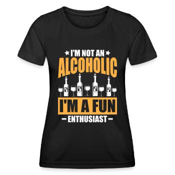 I'm Not An Alcoholic, I'm A Fun Enthusiast. - Women's Functional T-Shirt - black - Front - AI Model Female 172 light (172cm)