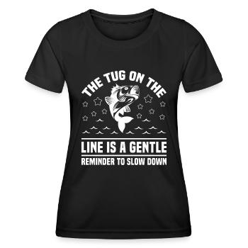 The Tug On The Line Is A Gentle Reminder To Slow D - Women's Functional T-Shirt - black - Front - AI Model Female 172 light (172cm)