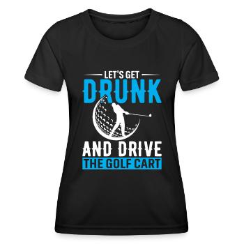 Lass uns betrinken und den Golfwagen fahren - Frauen Funktions-T-Shirt - Schwarz - Vorne - AI Model Female 172 light (172cm)