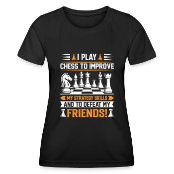 Ich spiele Schach, um meine Strategiefähigkeiten zu verbessern – und - Frauen Funktions-T-Shirt - Schwarz - Vorne - AI Model Female 172 light (172cm)