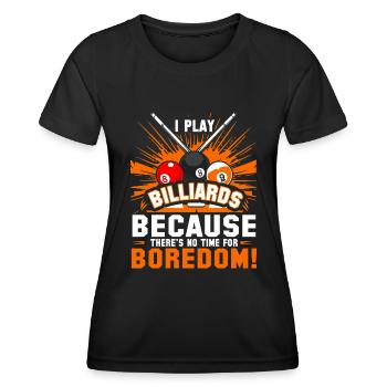 Ich spiele Billard, weil ich keine Zeit für Langeweile habe - Frauen Funktions-T-Shirt - Schwarz - Vorne - AI Model Female 172 light (172cm)