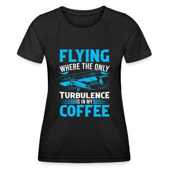 Voler : Où la seule turbulence est dans mon café ! - T-shirt sport Femme - noir - Devant - AI Model Female 172 light (172cm)