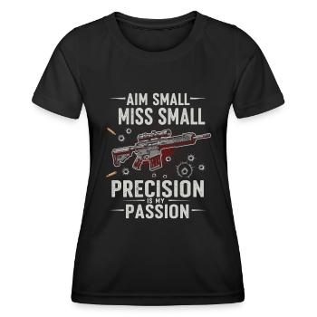 Aim small, miss small – precision is my passion! - Women's Functional T-Shirt - black - Front - AI Model Female 172 light (172cm)