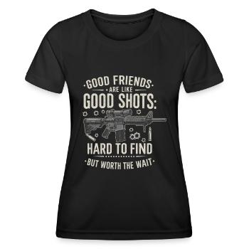Good friends are like good shots: hard to find but - Women's Functional T-Shirt - black - Front - AI Model Female 172 light (172cm)
