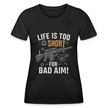 La vie est trop courte pour viser mal ! - T-shirt sport Femme - noir - Devant - AI Model Female 172 light (172cm)