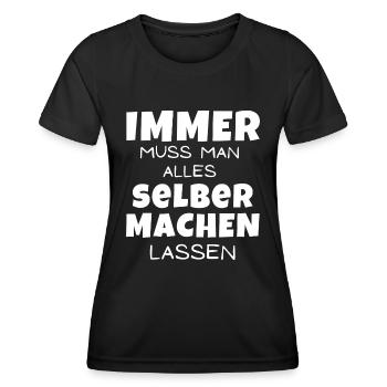 Immer muss man alles selber machen lassen - Frauen Funktions-T-Shirt - Schwarz - Vorne - AI Model Female 172 light (172cm)