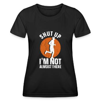 Halt die Klappe, ich bin nicht fast da - Outdoor-Aktivitäten - Frauen Funktions-T-Shirt - Schwarz - Vorne - AI Model Female 172 light (172cm)