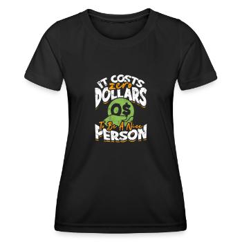 Cela ne coûte aucun dollar pour être une personne gentille - - T-shirt sport Femme - noir - Devant - AI Model Female 172 light (172cm)