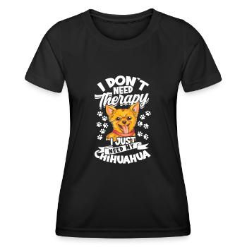 Ich brauche keine Therapie Ich brauche nur meinen Chihuahua - - Frauen Funktions-T-Shirt - Schwarz - Vorne - AI Model Female 172 light (172cm)
