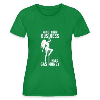 Mind Your Business I Need Gas Money - Pole Dance - Frauen Funktions-T-Shirt - Kelly Green - Vorne - AI Model Female 172 dark (172cm)