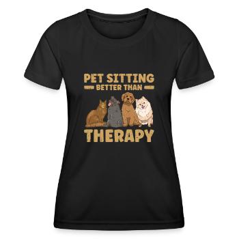 Pet sitting better than therapy - sitting - Women's Functional T-Shirt - black - Front - AI Model Female 172 light (172cm)