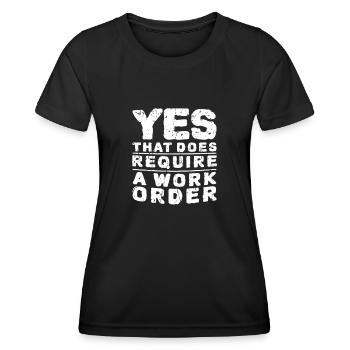 Ja, das erfordert einen Arbeitsauftrag - Informationen - Frauen Funktions-T-Shirt - Schwarz - Vorne - AI Model Female 172 light (172cm)