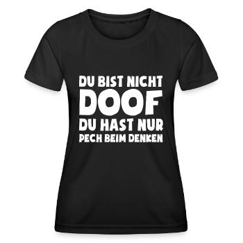 Du bist nicht doof, du hast nur Pech beim Denken - Frauen Funktions-T-Shirt - Schwarz - Vorne - AI Model Female 172 light (172cm)