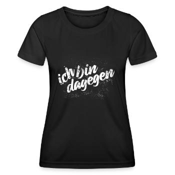 Ich bin dagegen - Protest Spruch - Frauen Funktions-T-Shirt - Schwarz - Vorne - AI Model Female 172 light (172cm)
