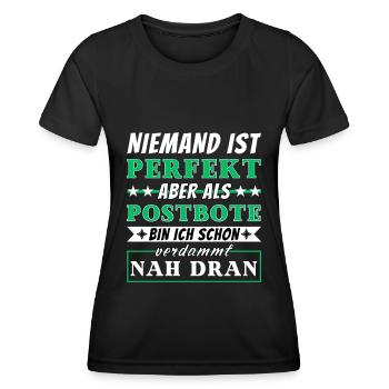 Niemand ist Perfekt - Postboten sind nah dran - Frauen Funktions-T-Shirt - Schwarz - Vorne - AI Model Female 172 light (172cm)