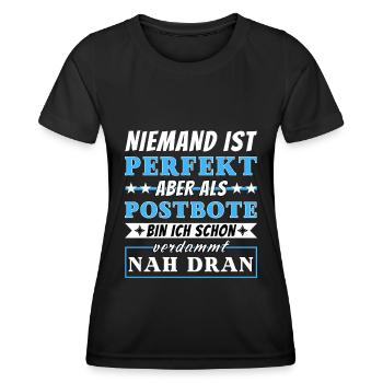 Niemand ist Perfekt - Postboten sind nah dran - Frauen Funktions-T-Shirt - Schwarz - Vorne - AI Model Female 172 light (172cm)