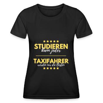 studieren kann jeder taxifahrer besten geschenk - Frauen Funktions-T-Shirt - Schwarz - Vorne - AI Model Female 172 light (172cm)