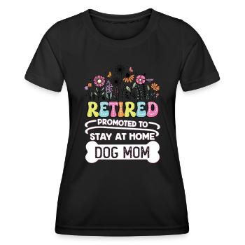 Retirement Promoted to Dog Mom at Home Pension - Women's Functional T-Shirt - black - Front - AI Model Female 172 light (172cm)