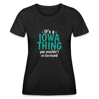 Iowa It's a Iowa Thing You wounldn't understand - Women's Functional T-Shirt - black - Front - AI Model Female 172 light (172cm)