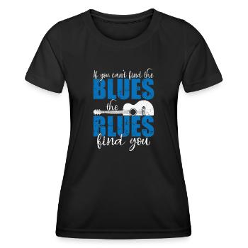If you can't find the Blues, the Blues find you - Frauen Funktions-T-Shirt - Schwarz - Vorne - AI Model Female 172 light (172cm)