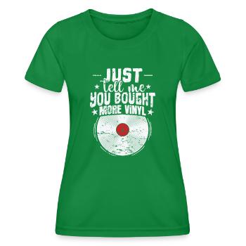 Dites-moi simplement que vous avez acheté plus de disques vinyles - T-shirt sport Femme - vert - Devant - AI Model Female 172 dark (172cm)