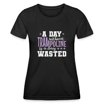 A Day without Trampoline is a Day Waste - Frauen Funktions-T-Shirt - Schwarz - Vorne - AI Model Female 172 light (172cm)
