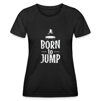 Born to Jump Trampoline Bouncing Leisure - Women's Functional T-Shirt - black - Front - AI Model Female 172 light (172cm)