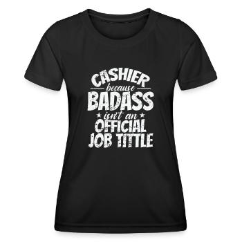 Cashier because Badass Isn't an official Job Title - Women's Functional T-Shirt - black - Front - AI Model Female 172 light (172cm)