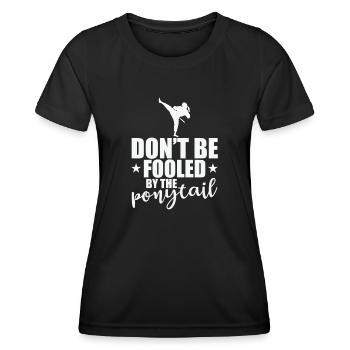 Don't be Fooled by the Ponytail Taekwondo - Women's Functional T-Shirt - black - Front - AI Model Female 172 light (172cm)