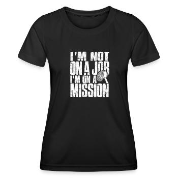 Je ne suis pas au travail, je suis en mission - Job - T-shirt sport Femme - noir - Devant - AI Model Female 172 light (172cm)