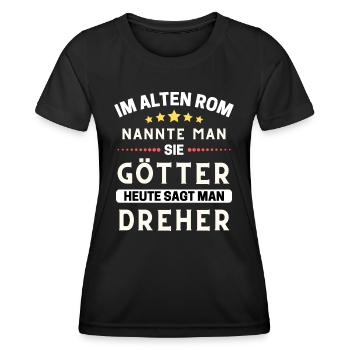 Im alten Rom waren Sie Götter. Heute Dreher - Frauen Funktions-T-Shirt - Schwarz - Vorne - AI Model Female 172 light (172cm)