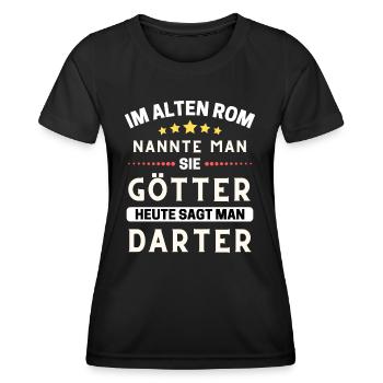 Im alten Rom waren Sie Götter. Heute Darter - Frauen Funktions-T-Shirt - Schwarz - Vorne - AI Model Female 172 light (172cm)